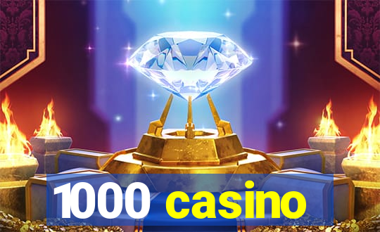 1000 casino