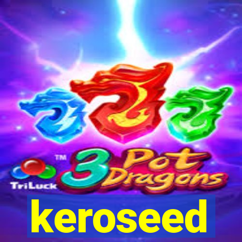 keroseed