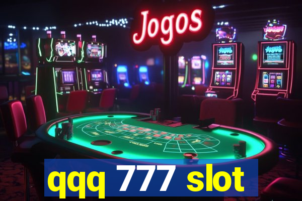 qqq 777 slot