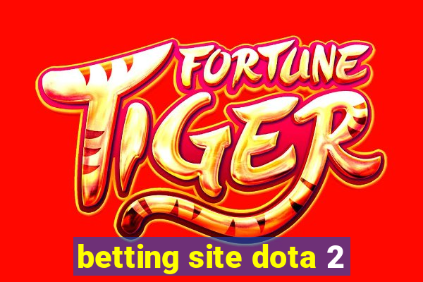 betting site dota 2