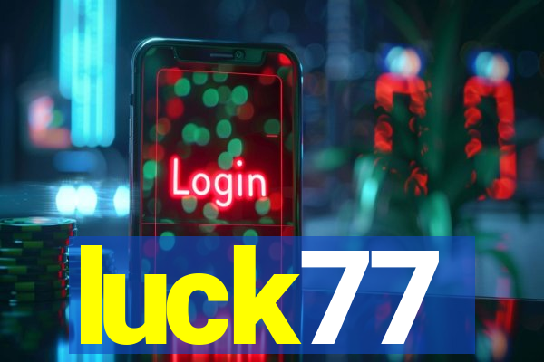 luck77