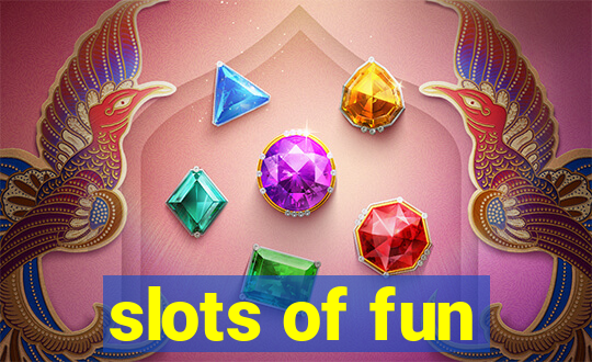 slots of fun