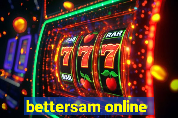 bettersam online