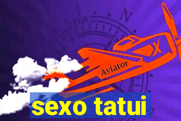 sexo tatui