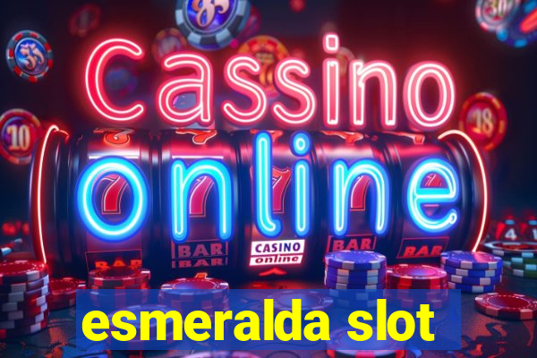 esmeralda slot