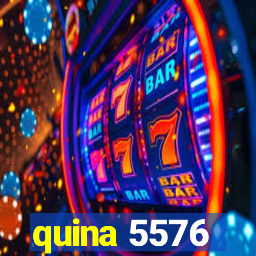 quina 5576