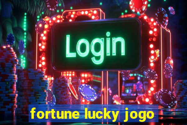 fortune lucky jogo