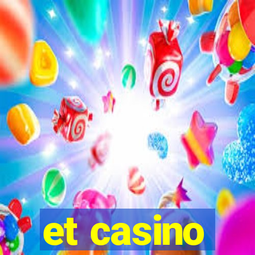 et casino