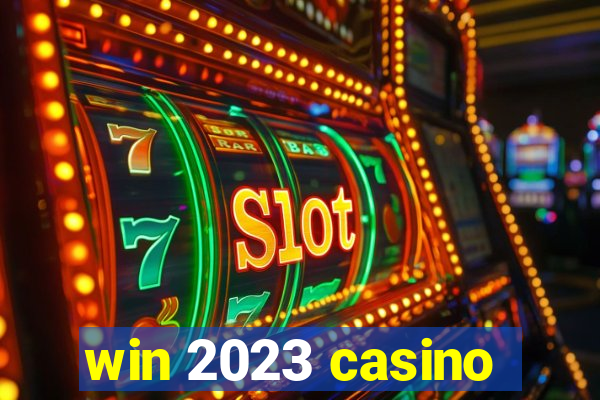 win 2023 casino