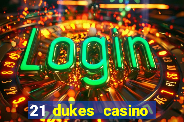 21 dukes casino free spins no deposit