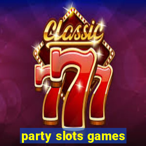 party slots games