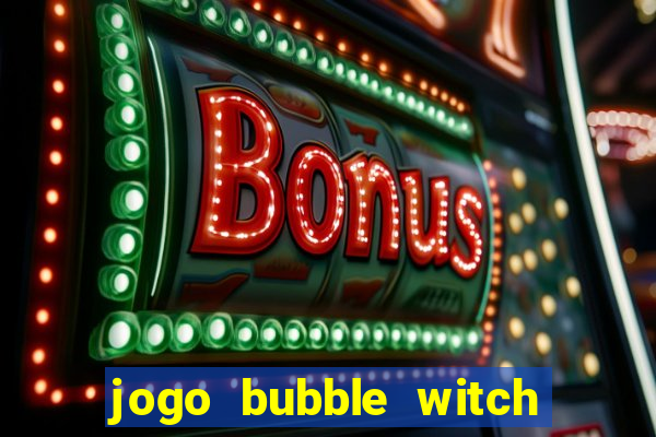 jogo bubble witch 3 saga