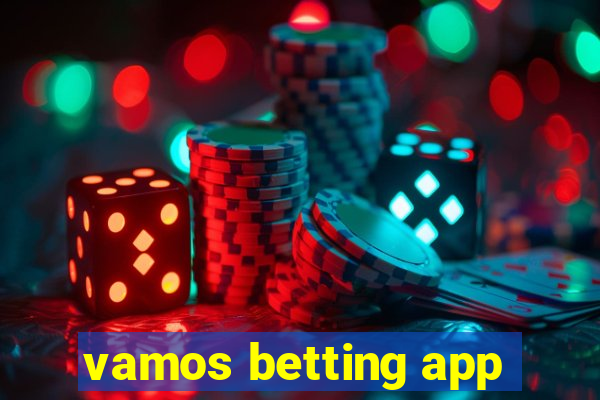 vamos betting app