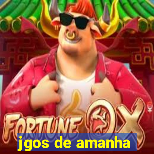 jgos de amanha