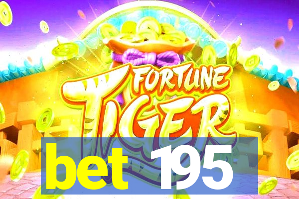 bet 195