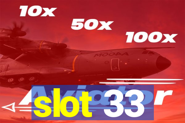 slot 33