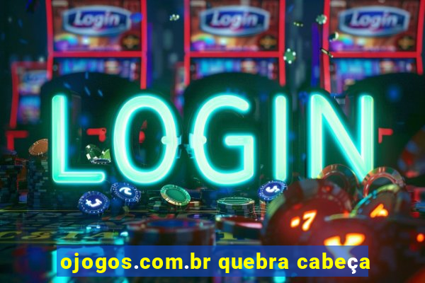 ojogos.com.br quebra cabeça