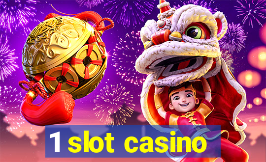 1 slot casino