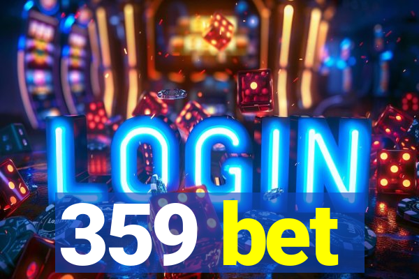 359 bet