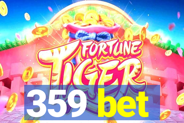 359 bet