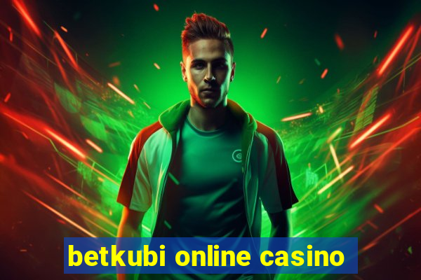 betkubi online casino