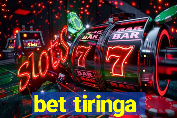 bet tiringa