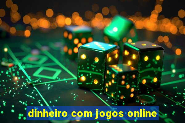 dinheiro com jogos online