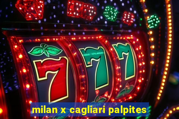 milan x cagliari palpites