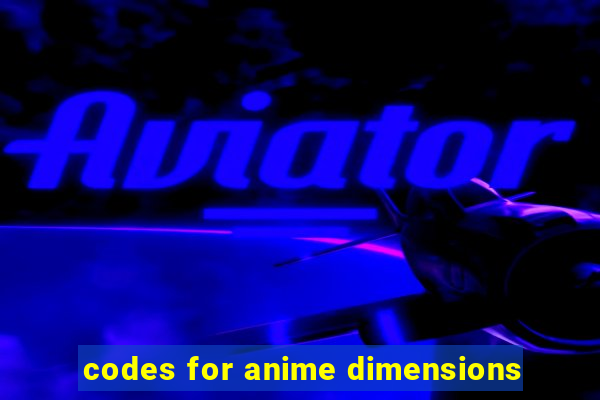 codes for anime dimensions