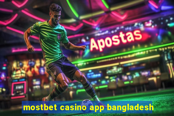 mostbet casino app bangladesh