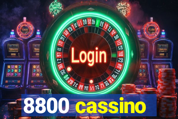 8800 cassino