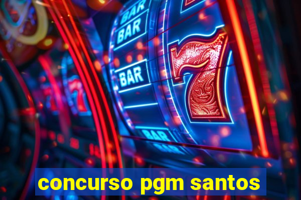 concurso pgm santos