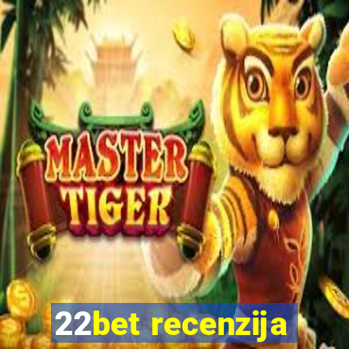 22bet recenzija