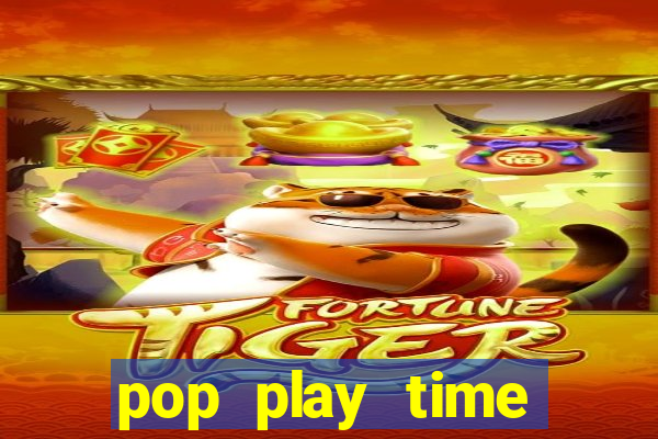 pop play time capítulo 2