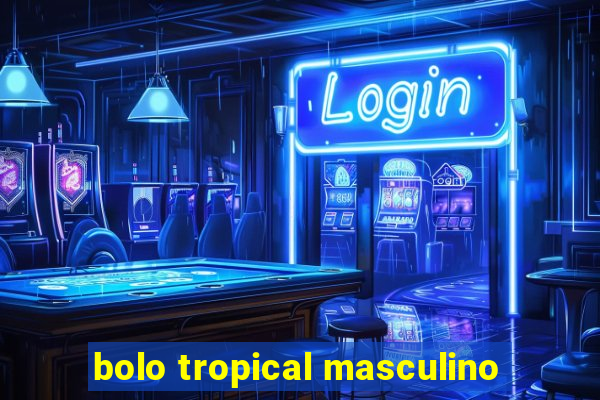 bolo tropical masculino