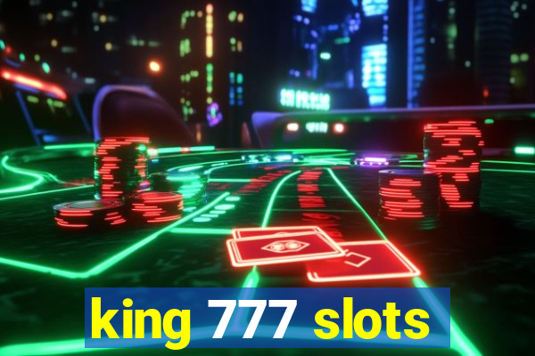 king 777 slots