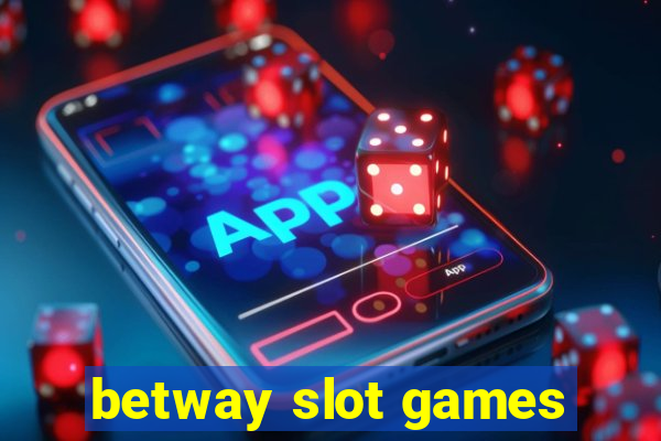 betway slot games