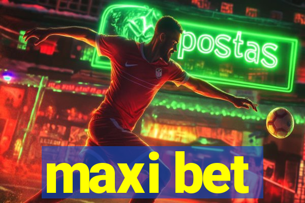 maxi bet