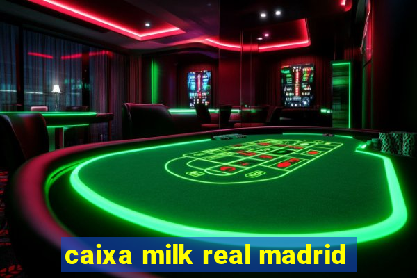 caixa milk real madrid