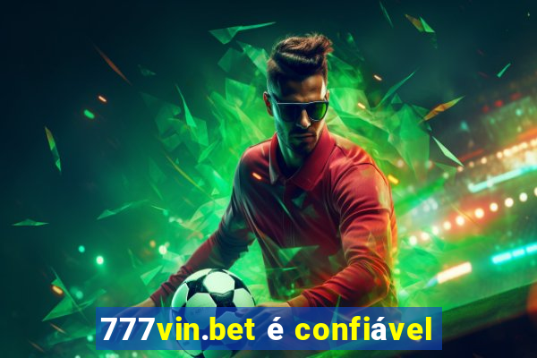 777vin.bet é confiável