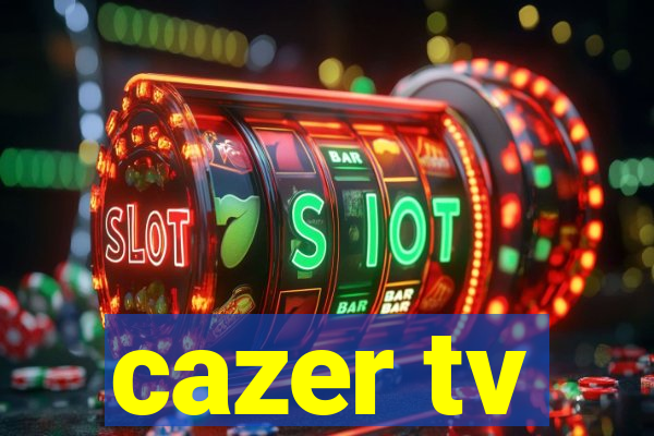 cazer tv