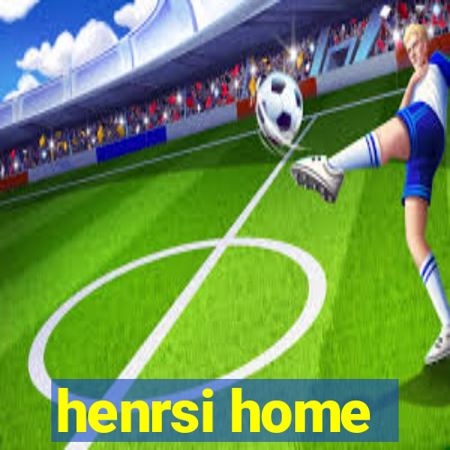 henrsi home