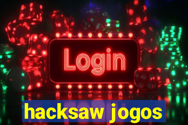 hacksaw jogos