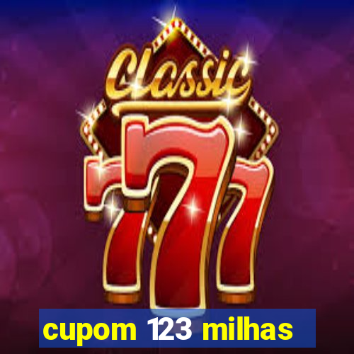 cupom 123 milhas