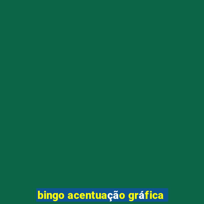 bingo acentuação gráfica