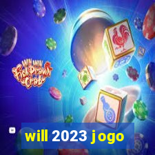 will 2023 jogo