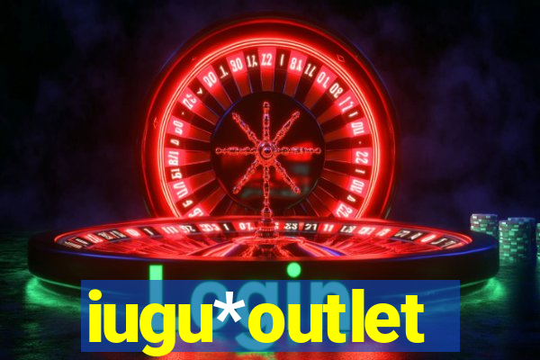 iugu*outlet