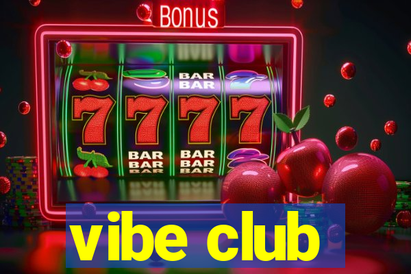 vibe club