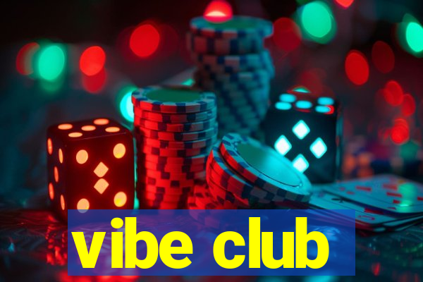 vibe club