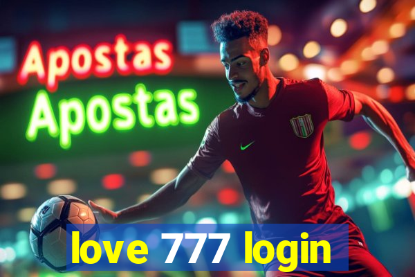 love 777 login